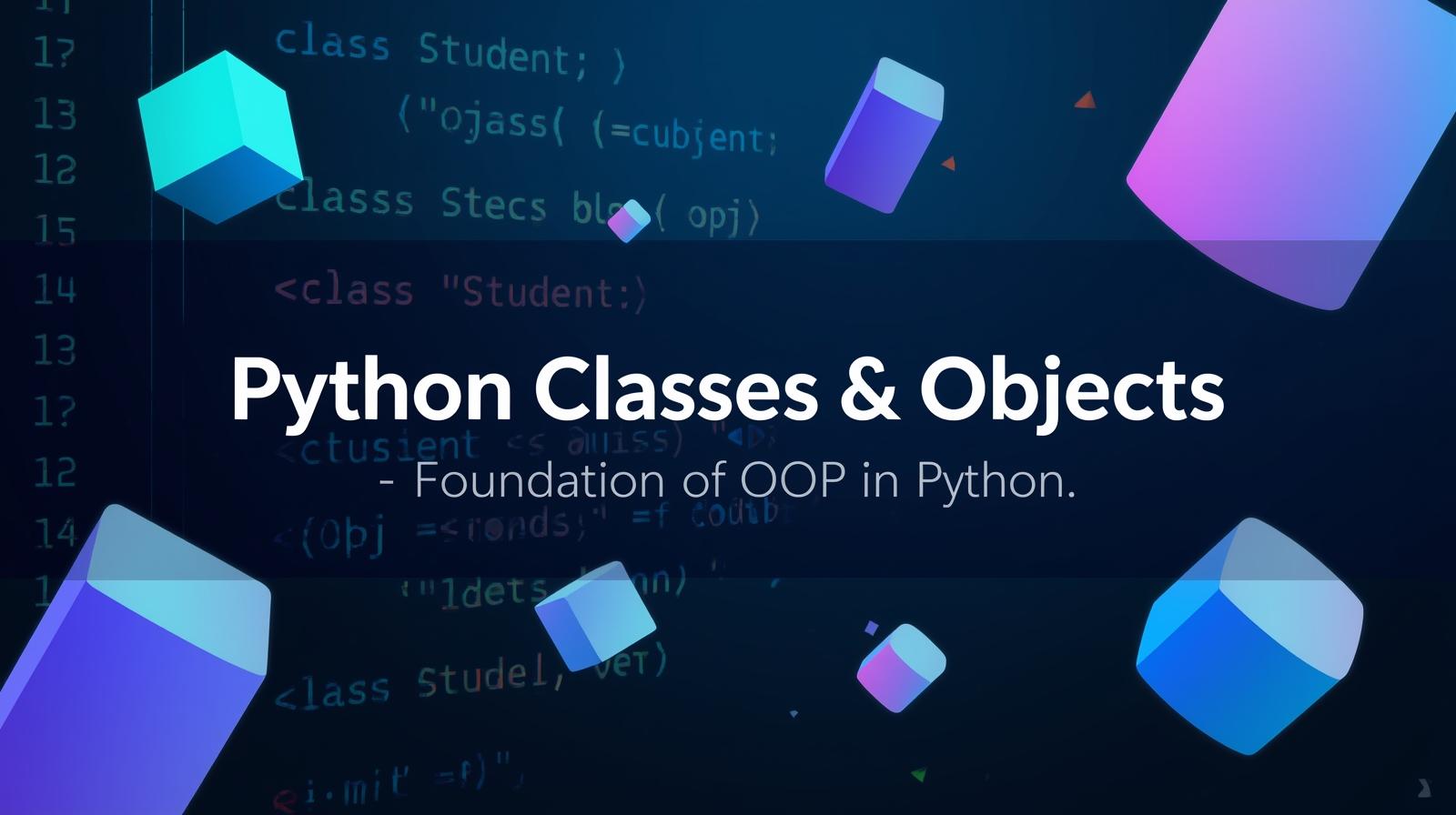 Python Classes and Objects: A Beginner to Pro Guide