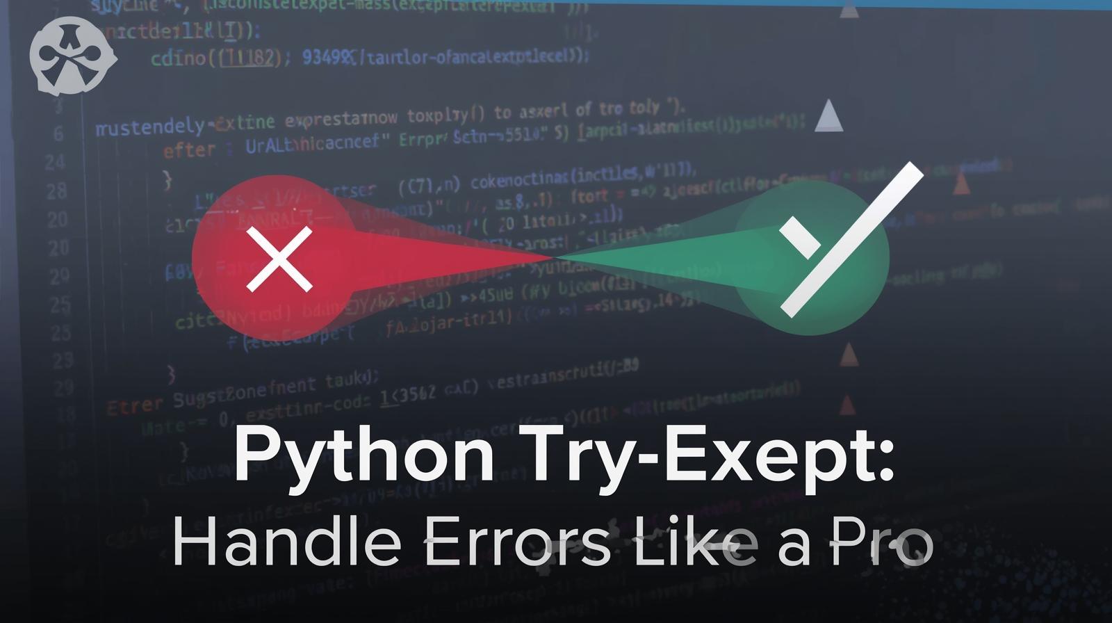 Master Python Try Except: A Complete Guide to Error Handling in Python